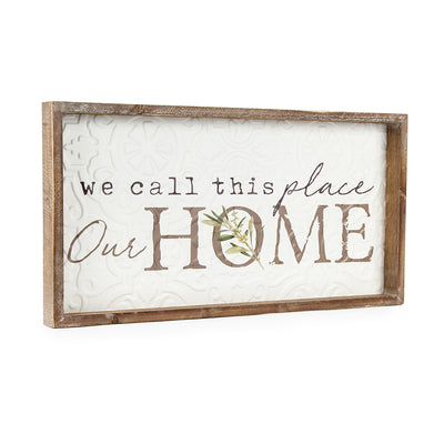 "We call this place our Home" Framed Sign